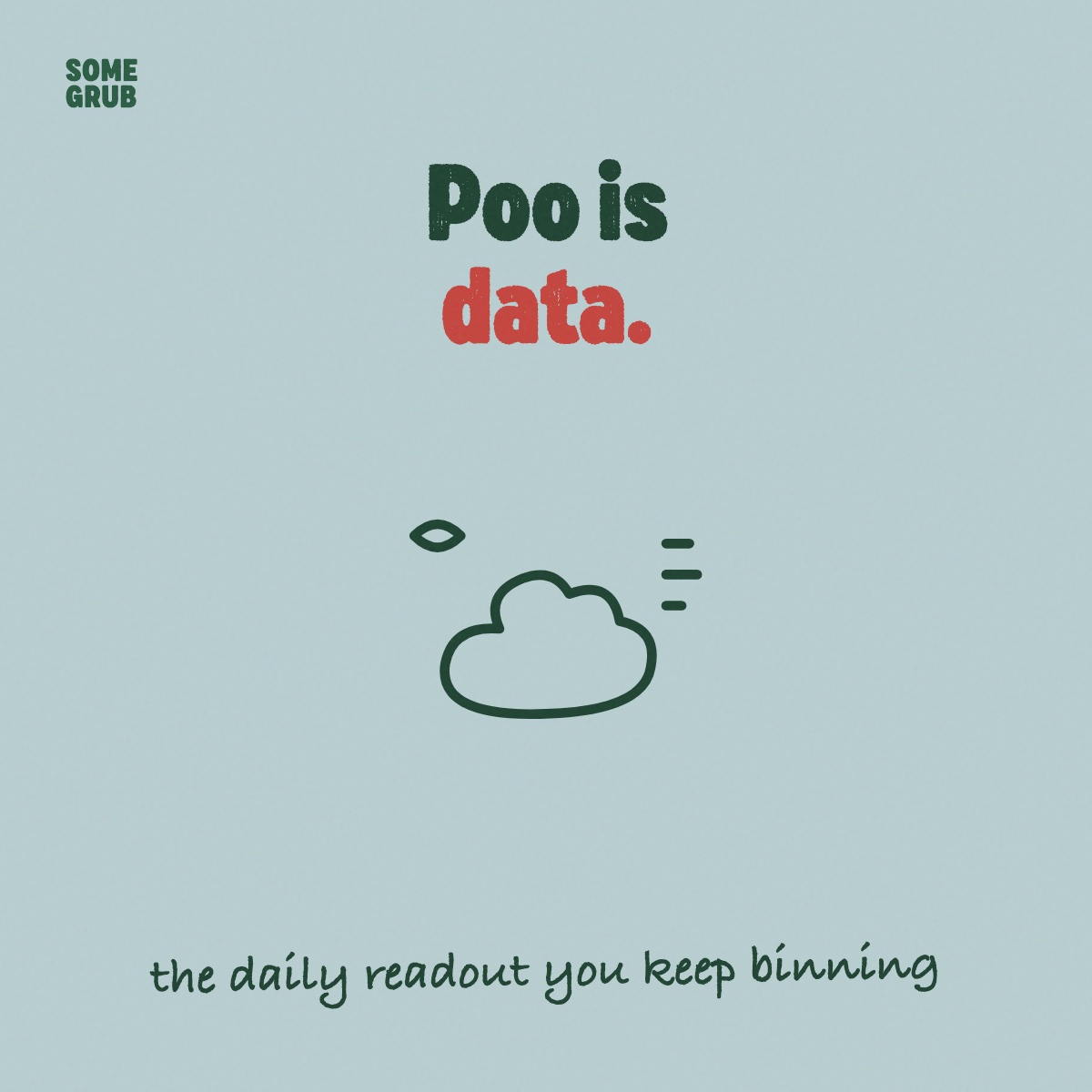 Illustration reading ‘Poo is data: the daily readout you keep binning’